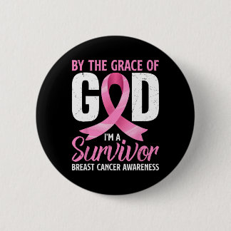 By The Grace God I#39;m A Survivor Breast Cancer A Button