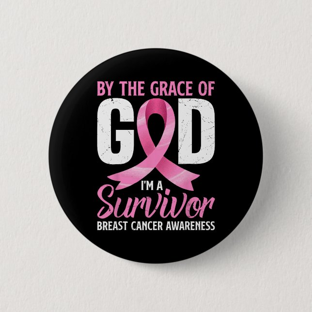 By The Grace God I#39;m A Survivor Breast Cancer A Button (Front)