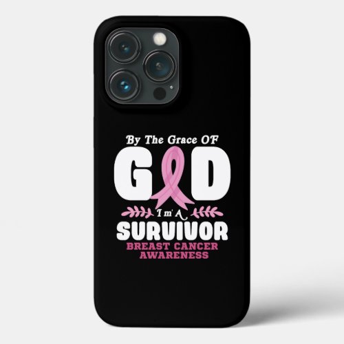 By The Grace God Im A Survivor Breast Cancer iPhone 13 Pro Case