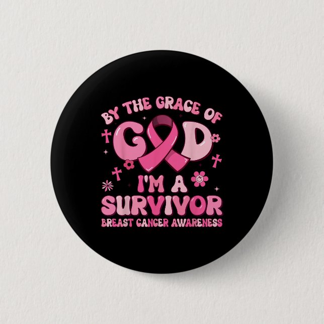 By The Grace God Im A Survivor Breast Cancer Survi Button (Front)