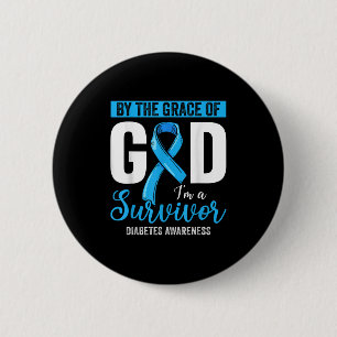 By The Grace God Im A Survivor Diabetes Survivor _ Button