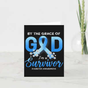 By The Grace God Im A Survivor Diabetes Survivor _ Card