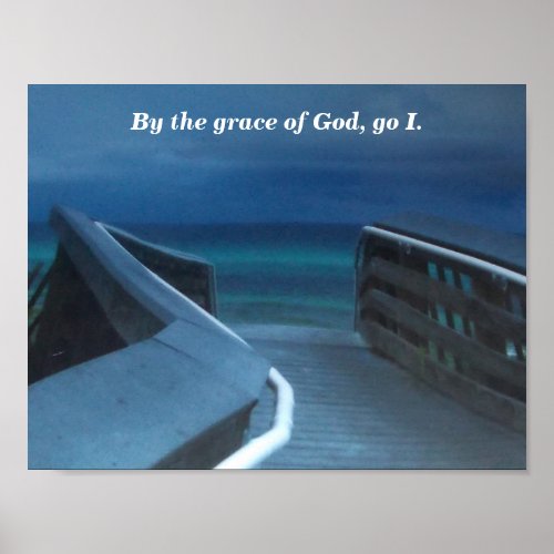 BY THE GRACE OF GOD GO I POSTER