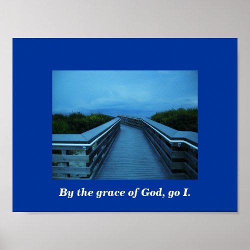 BY THE GRACE OF GOD GO I POSTER