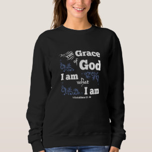 By The Grace Of God I Am What I Am Christian Sweatshirt