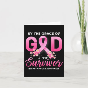 By The Grace Of God I'm A Survivor Breast Cancer S Card