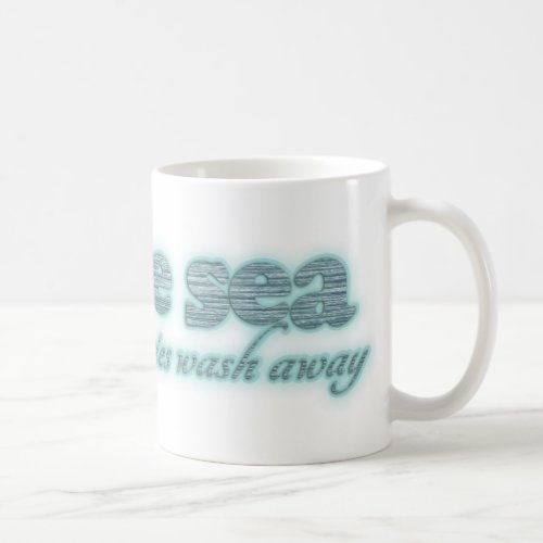 By the sea all your worries wash away slogan mug
