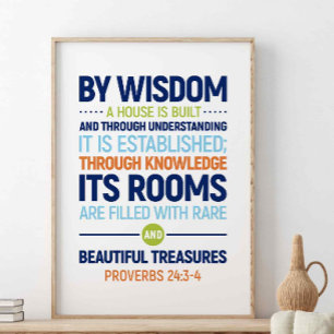 By Wisdom A House Is Built, Proverbs 24:3-4 Poster