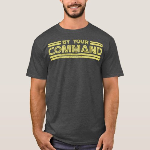By Your Command faded T_Shirt