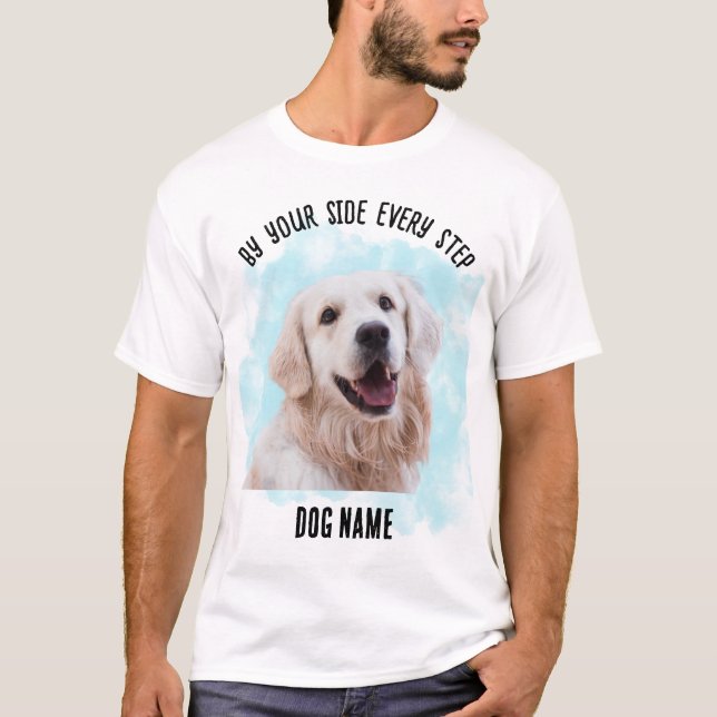 By Your Side Every Step Custom  Photo Dog Name  T-Shirt (Front)