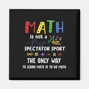 Byck To School Math Is Not A Spectator Sport Math Magnet