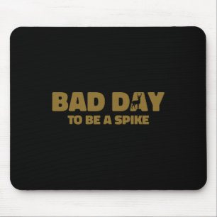 Byd Day To Be A Spike Funny Deer Hunting 1 Mouse Pad
