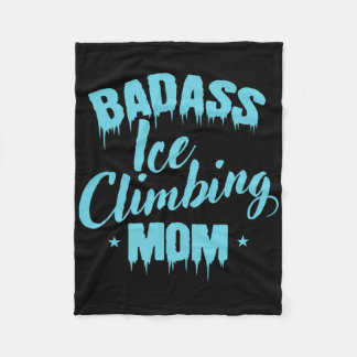 Byd Ice Climbing Mom Winter Ice Climbing  Fleece Blanket