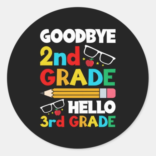 Bye 2Nd Grade Hello 3Rd Grade 2023 1St Day Of Scho Classic Round Sticker