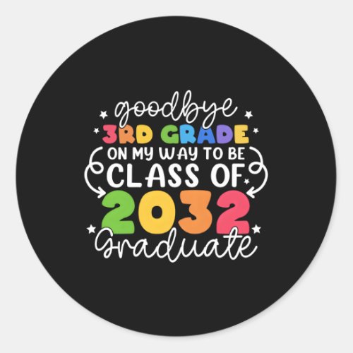 Bye 3Nd Grade Class Of 2032 Graduate 3Nd Grade Classic Round Sticker