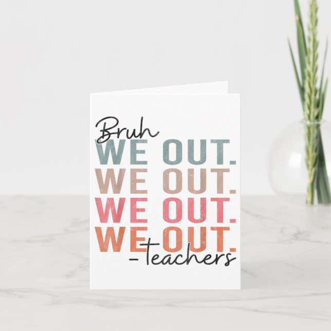 Bye Bruh Teacher Happy Last Day Of School Hello Su Card (Front)
