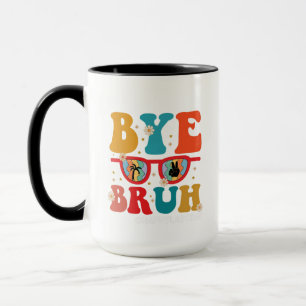 Bye Bruh Teacher Happy Last Day of School Summer Mug