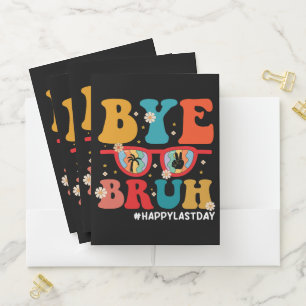 Bye Bruh Teacher Happy Last Day of School Summer  Pocket Folder