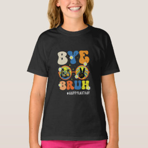 Bye Bruh Teacher Happy Last Day of School Summer T-Shirt