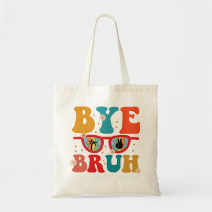 Bye Bruh Teacher Happy Last Day of School Summer Tote Bag