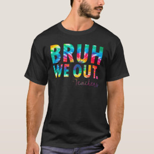 Bye Bruh Teacher Last Day Of School Hello Summer T T-Shirt