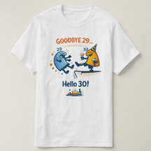 Bye Bye 29 – Hello 30 Unisex T‑Shirt