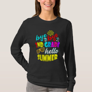 Bye Bye 2nd Grade Hello Summer Outfit Last Day Of  T-Shirt