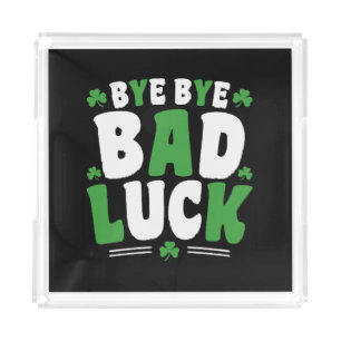 Bye Bye Bad Luck Acrylic Tray