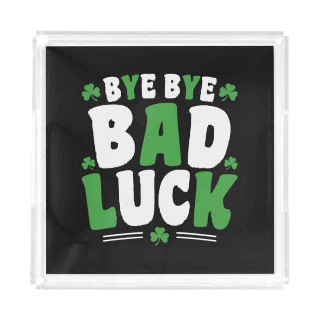 Bye Bye Bad Luck Acrylic Tray (Front)