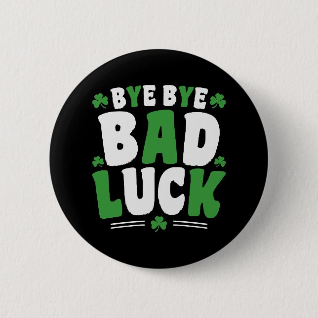 Bye Bye Bad Luck Button (Front)