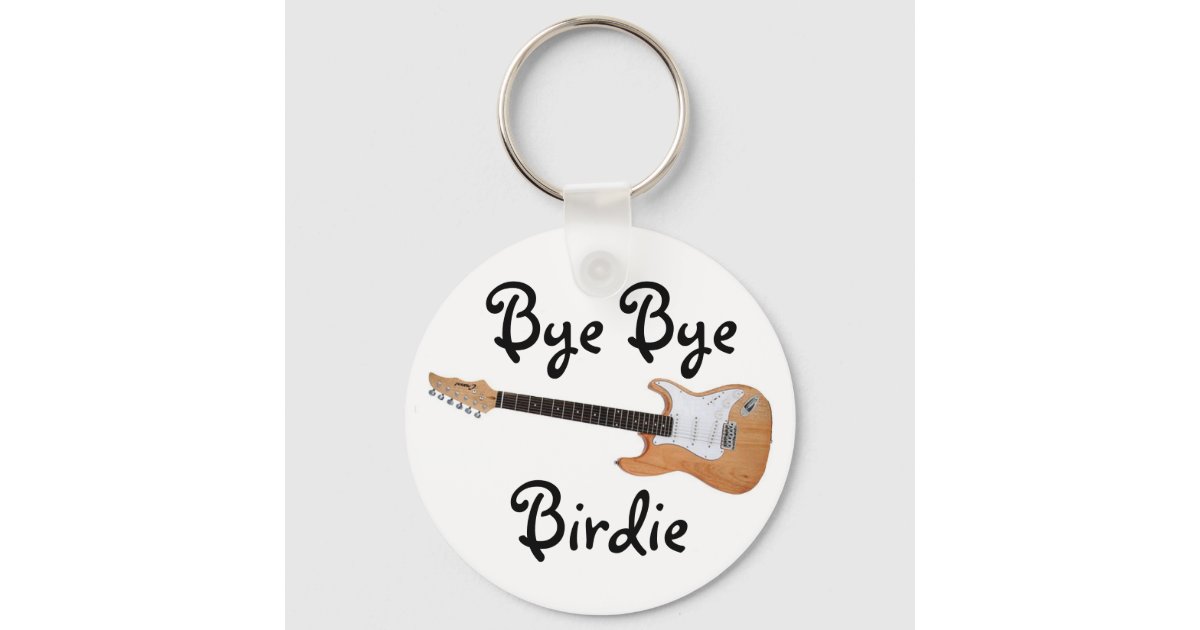 Bye Bye Birdie Keychain 