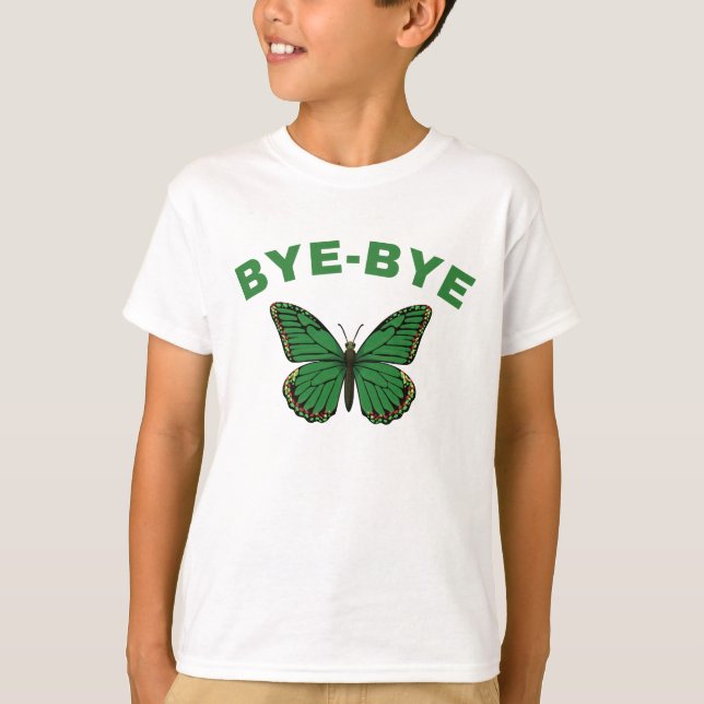 Bye-bye, Butterfly! T-Shirt (Front)