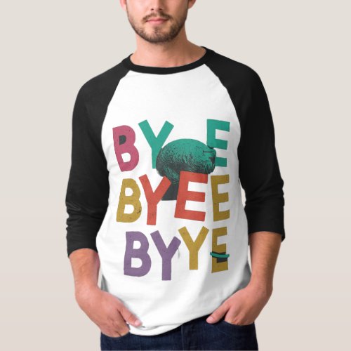 Bye Bye Bye T_Shirt