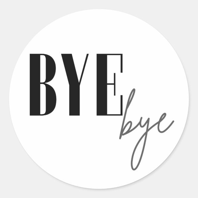 Bye bye classic round sticker (Front)