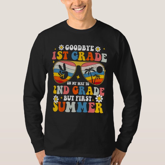 Bye bye first 1st grade hello summer last day of s T-Shirt (Front)
