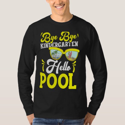 Bye Bye Kindergarten Hello Pool T_Shirt