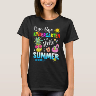 Bye Bye Kindergarten Hello Summer Outfit Last Day  T-Shirt