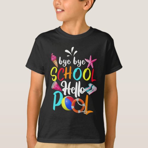 Bye Bye School Hello Pool Funny Graduation student T_Shirt