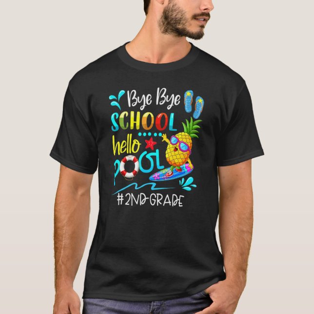 Bye Bye School Hello Pool  Hello Summer Team 2nd G T-Shirt (Front)
