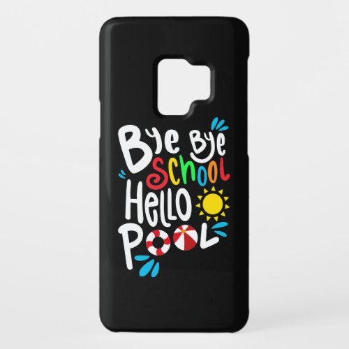 Bye Bye School Hello Pool I Case_Mate Samsung Galaxy S9 Case