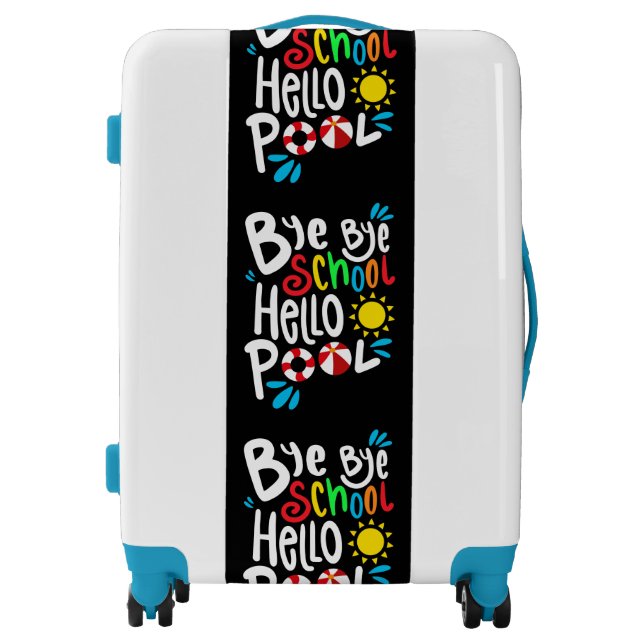 Bye Bye School Hello Pool I Luggage (Front)