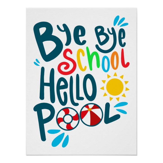 Bye Bye School Hello Pool I Poster (Front)
