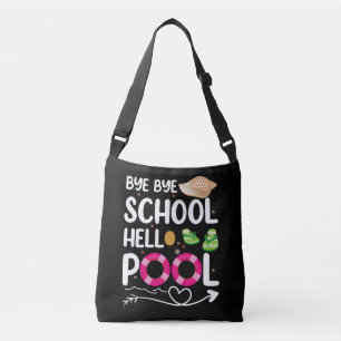 Bye Bye School Hello Pool Last Day Of School Crossbody Bag