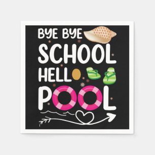 Bye Bye School Hello Pool Last Day Of School Napkins
