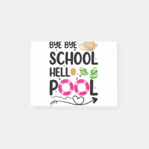 Bye Bye School Hello Pool Last Day Of School Post-it Notes