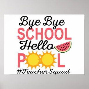 BYE BYE SCHOOL HELLO POOL. POSTER