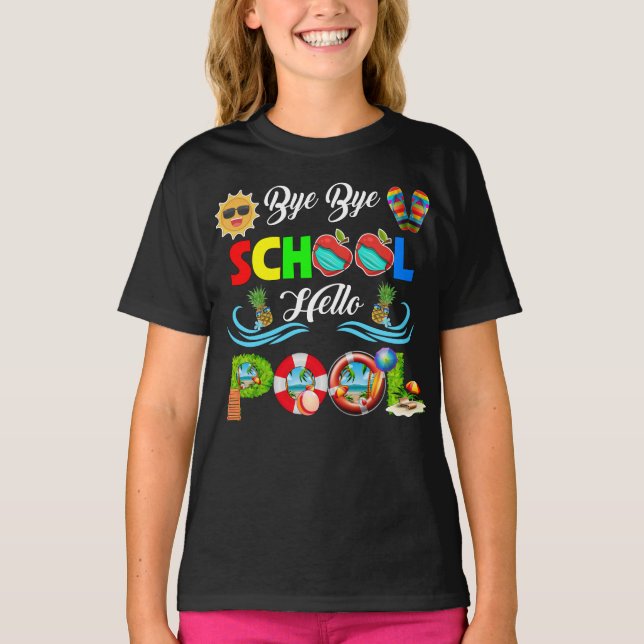 Bye Bye School Hello Pool Teacher Squad Summer T-Shirt (Front)