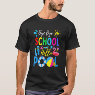 Bye Bye School Hello Pool Teacher Summer 5 T-Shirt