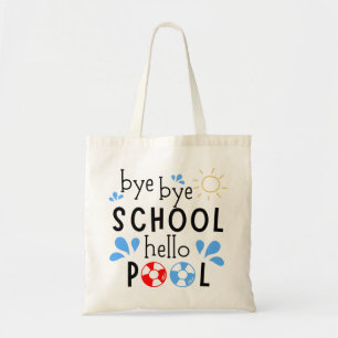 Bye Bye School Hello Pool Tote Bag