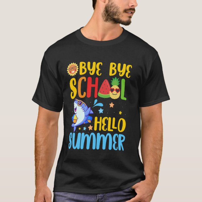 Bye Bye School Hello Summer Funny Shark Last Day O T-Shirt (Front)
